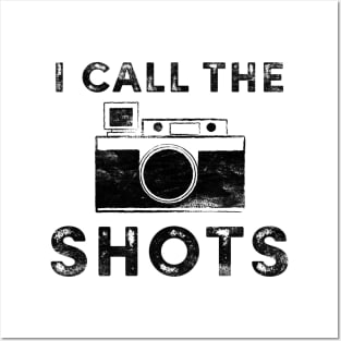 I Call the Shots Posters and Art